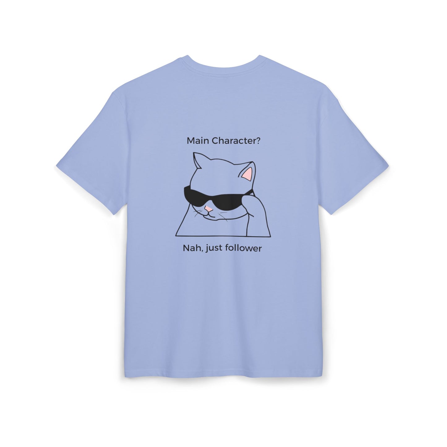 "Main Character? Nah, just follower" Backprint T-shirt